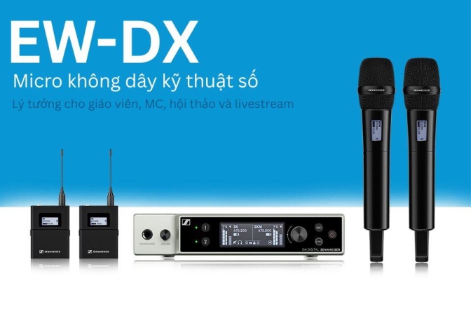 Sennheiser EW-DX - Micro không dây kỹ thuật số hoàn hảo cho giảng dạy, hội thảo và phát sóng trực tiếp