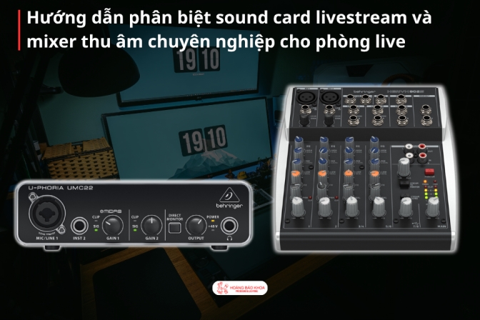 Phân Biệt Sound Card Livestream Và Mixer Thu Âm: Đâu Là Lựa Chọn Phù Hợp?