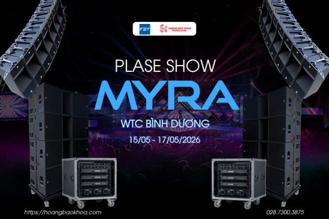 Trải Nghiệm FBT MYRA Tại PLASE Show 2026 - Giải Pháp Âm Thanh Đồng Bộ, Hiệu Quả Thực Tế