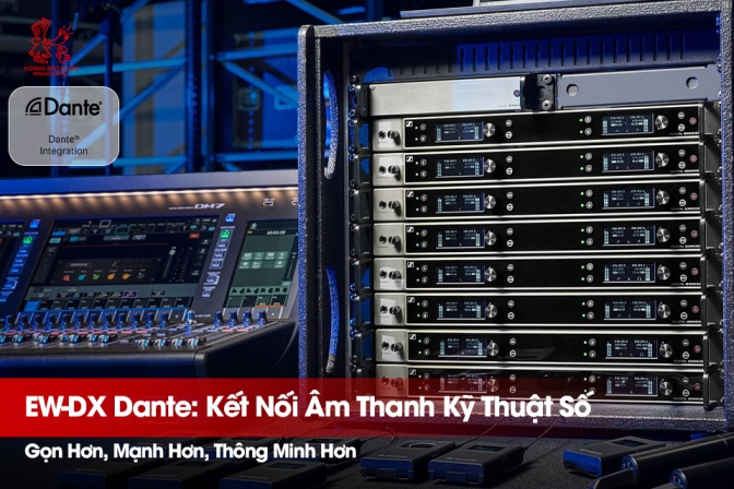 Sennheiser EW-DX Với Dante | Giải Pháp Kết Nối Gọn Gàng, Hiệu Suất Cao
