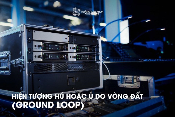 Khắc phục tiếng hú và ù do ground loop - Hướng dẫn chi tiết từ Sennheiser