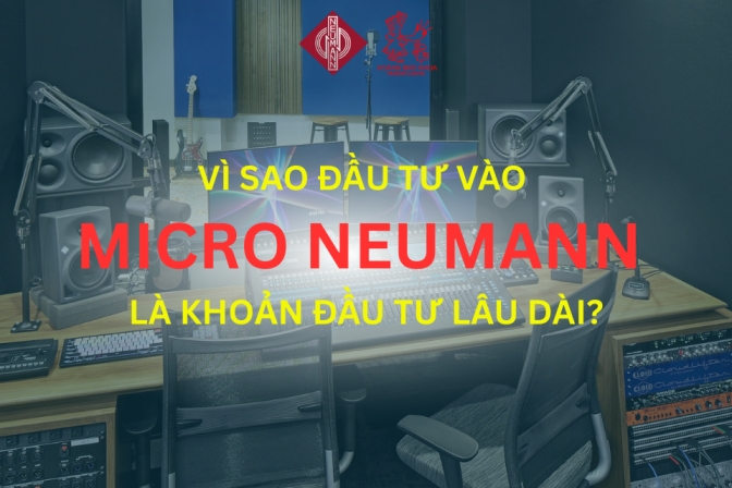 Micro Neumann: Mua Một Lần, Dùng Cả Sự Nghiệp