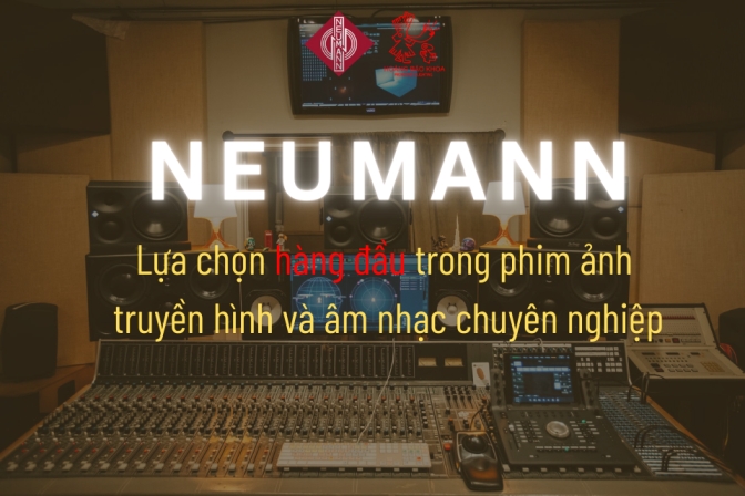 Vì Sao Neumann Là Thương Hiệu Ưa Chuộng Trong Các Studio Phim, TV và Âm Nhạc Toàn Cầu?
