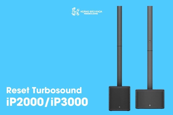 Hướng dẫn reset Turbosound iP2000/iP3000 đầy đủ và chính xác