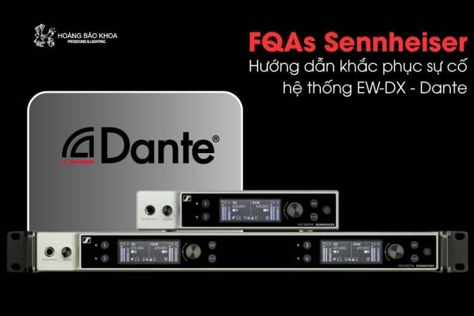 Khắc phục lỗi kết nối hệ thống EW-DX qua Dante