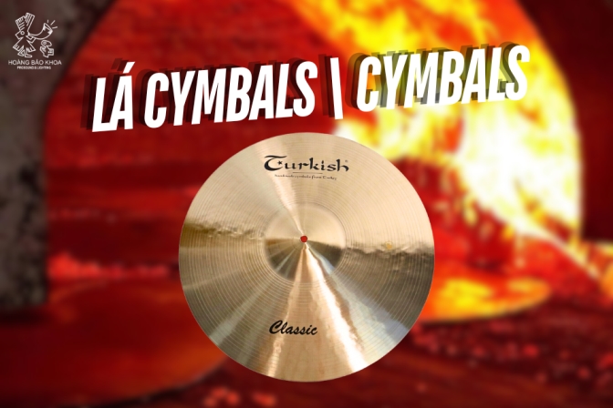 Lá  Cymbals là gì? Hướng lựa chọn Lá Cymbals cho người mới bắt đầu
