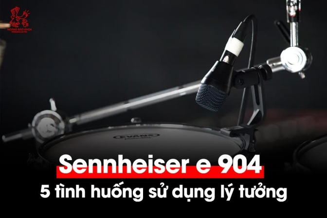 Khám phá 5 ứng dụng nổi bật của Sennheiser e 904 trên sân khấu chuyên nghiệp