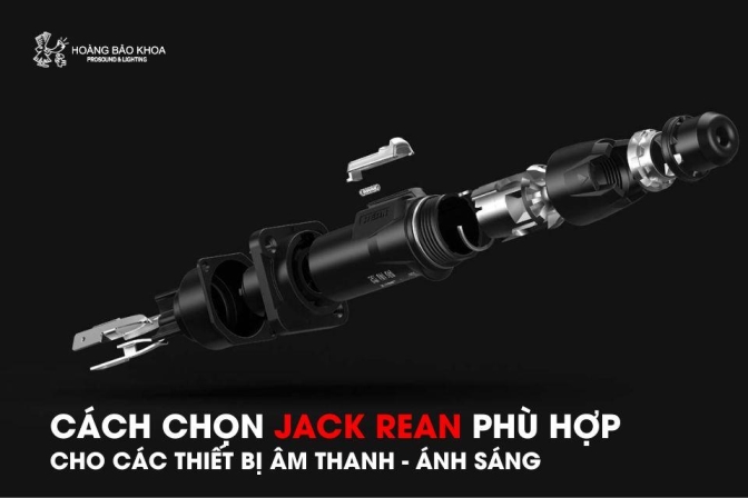 Cách chọn jack REAN phù hợp cho thiết bị âm thanh - ánh sáng