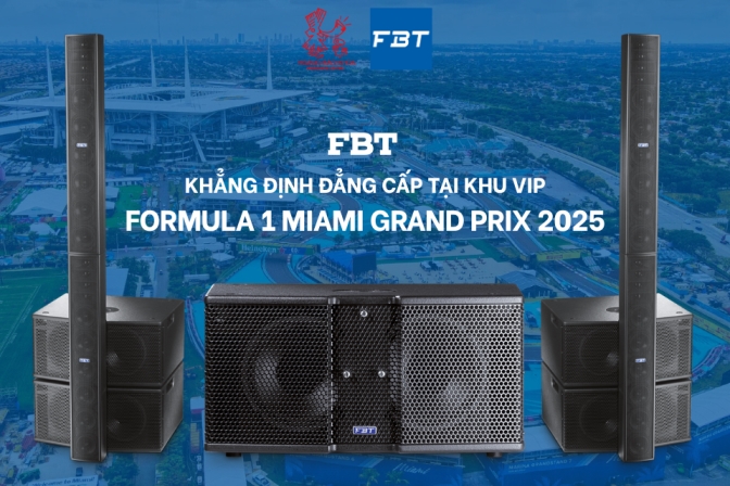FBT đồng hành cùng Formula 1 Miami Grand Prix 2025 – Khẳng định âm thanh đẳng cấp