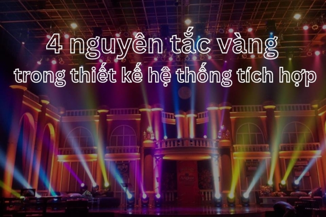 4 nguyên tắc quan trọng khi thiết kế hệ thống tích hợp