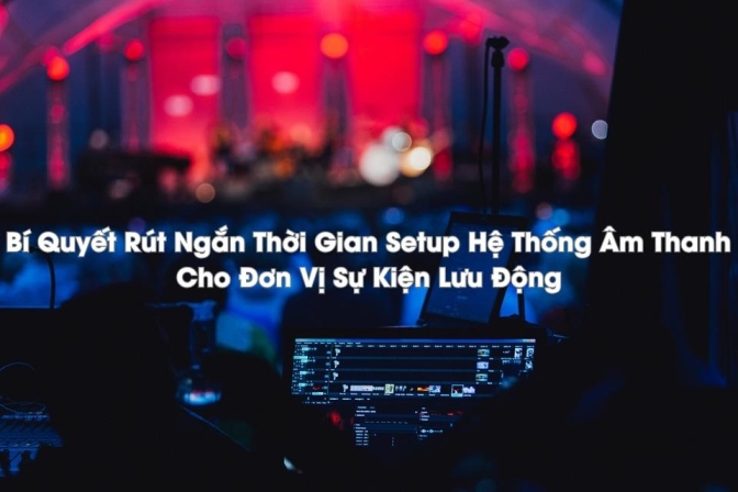 Rút Ngắn Thời Gian Setup Âm Thanh Lưu Động Với Giải Pháp Truyền Tín Hiệu Không Dây JTS