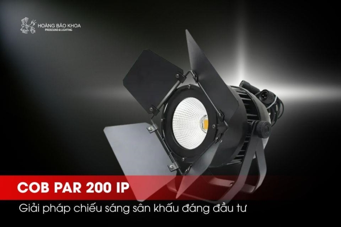 Đèn COB PAR 200 IP - Giải pháp chiếu sáng sân khấu đáng tin cậy