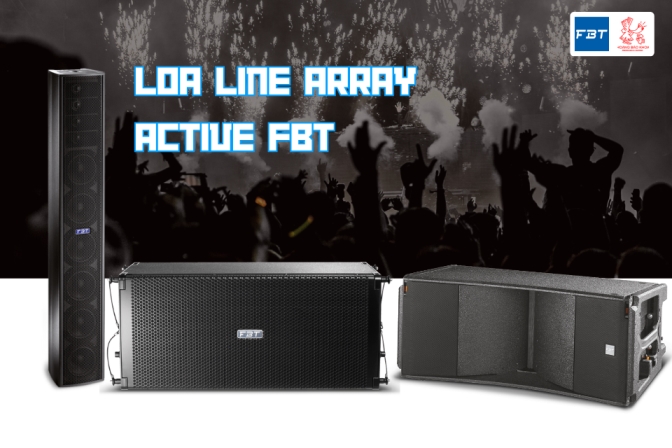 Khám Phá Chất Âm Đẳng Cấp Của Loa Line Array Active FBT