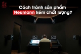 Làm sao nhận biết và tránh micro Neumann giả, kém chất lượng?