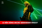 Micro Sennheiser EW-DX Dành Cho Ai? Tối Ưu Cho Biểu Diễn & Hệ Thống Âm Thanh Chuyên Nghiệp