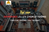 Behringer – Giải Pháp Ưu Cho Các Phòng Thu Tại Gia