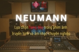 Vì Sao Neumann Là Thương Hiệu Ưa Chuộng Trong Các Studio Phim, TV và Âm Nhạc Toàn Cầu?