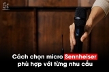 Giải pháp tối ưu hệ thống micro Sennheiser trong môi trường thiết bị phức tạp – Đảm bảo hiệu suất âm thanh cho sự kiện quy mô lớn