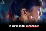 In-ear monitor Sennheiser – Giải pháp kiểm âm cá nhân cho nghệ sĩ