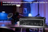 Soundcard Behringer Chuyên Nghiệp Khác Gì So Với Soundcard Phổ Thông?