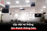 Thi công hệ thống âm thanh thông báo: “Sai từ đầu” có thể khiến doanh nghiệp tốn kém gấp ba
