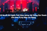Rút Ngắn Thời Gian Setup Âm Thanh Lưu Động Với Giải Pháp Truyền Tín Hiệu Không Dây JTS