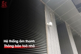 Giải pháp hệ thống âm thanh tòa nhà chuyên nghiệp, hiệu quả, dễ vận hành