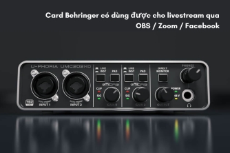 Card Âm Thanh Behringer Có Dùng Được Cho Livesstream OBS, Zoom, Facebook Hay Không? Card Âm Thanh Behringer Có Dùng Được Cho Livesstream OBS, Zoom, Facebook Hay Không?