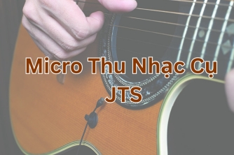 JTS – Giải Pháp Micro Toàn Diện Cho Nghệ Sĩ Trình Diễn Và Âm Thanh JTS – Giải Pháp Micro Toàn Diện Cho Nghệ Sĩ Trình Diễn Và Âm Thanh