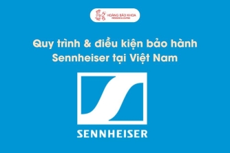 Hướng dẫn quy trình & điều kiện bảo hành Sennheiser tại Việt Nam Hướng dẫn quy trình & điều kiện bảo hành Sennheiser tại Việt Nam