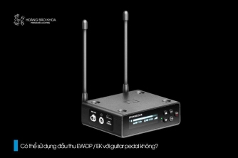 Có thể sử dụng đầu thu EW-DP / EK với guitar pedal không? Có thể sử dụng đầu thu EW-DP / EK với guitar pedal không?