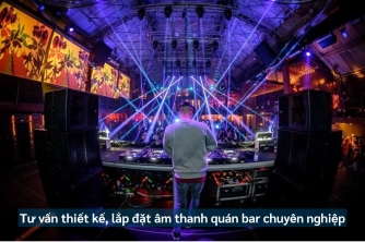 Giải Pháp Thiết Kế, Lắp Đặt âm Thanh Quán Bar Bải Bản Giải Pháp Thiết Kế, Lắp Đặt âm Thanh Quán Bar Bải Bản