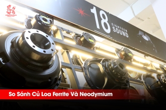 Củ Loa Ferrite Vs Neodymium – So Sánh Chi Tiết Từ Eighteen Sound Củ Loa Ferrite Vs Neodymium – So Sánh Chi Tiết Từ Eighteen Sound