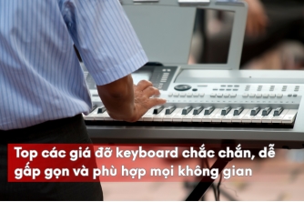 Giá đỡ Keyboard chắc chăn, gấp gọn | Giải pháp tối ưu cho mọi không gian âm nhạc Giá đỡ Keyboard chắc chăn, gấp gọn | Giải pháp tối ưu cho mọi không gian âm nhạc