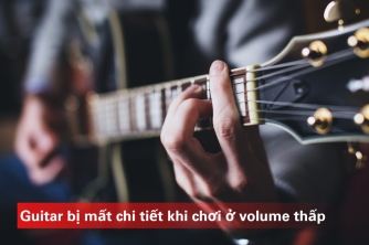 Giữ Tiếng Guitar Rõ Nét Ở Volume Thấp