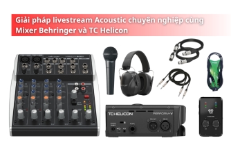 Nâng Tầm Livestream Acoustic Cùng Mixer Behringer Và TC Helicon Nâng Tầm Livestream Acoustic Cùng Mixer Behringer Và TC Helicon