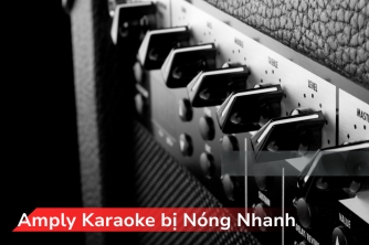 Amply Karaoke Nóng Nhanh: Nguyên Nhân, Dấu Hiệu Và Giải Pháp Amply Karaoke Nóng Nhanh: Nguyên Nhân, Dấu Hiệu Và Giải Pháp