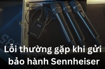 Những sai lầm cần tránh khi gửi bảo hành Sennheiser Những sai lầm cần tránh khi gửi bảo hành Sennheiser