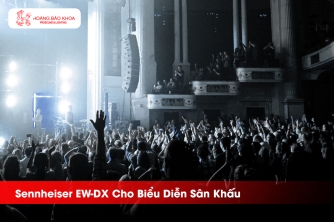 EW-DX – Micro Không Dây Sennheiser Cho Sân Khấu Lớn | Tối Ưu Hệ Thống Âm Thanh